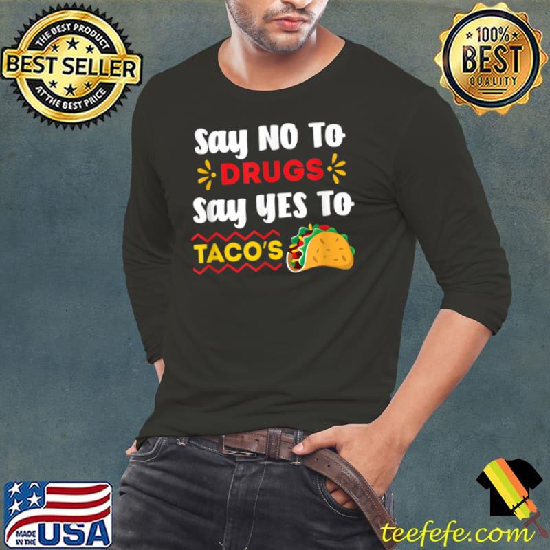 Say No To Drugs Say Yes To Tacos Red Ribbon Awareness Week T Shirt