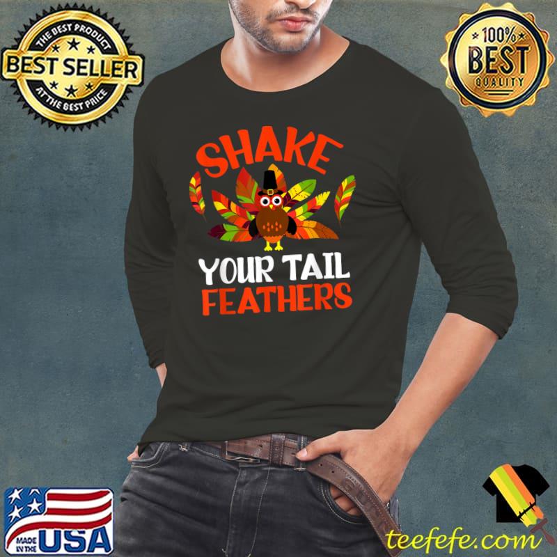 Shake Your Tail Turkey Feather Humor Funny Thanksgiving 2021 T-Shirt