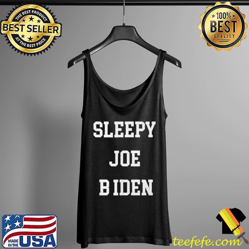 Sleepy Joe Biden T-Shirt Tank Top Sleepy Joe Biden T-Shirt Tank Top