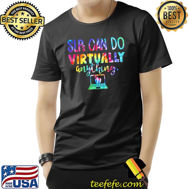 SLPs Can Do Virtually Anything Vintage Shirt Unisex SLPs Can Do Virtually Anything Vintage Shirt Unisex