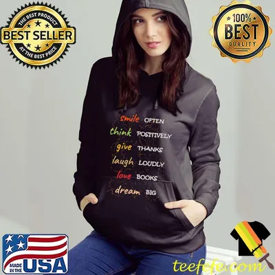 Smile Often Think Positively Give Thanks Laugh Loudy Love Books Dream Big Shirt