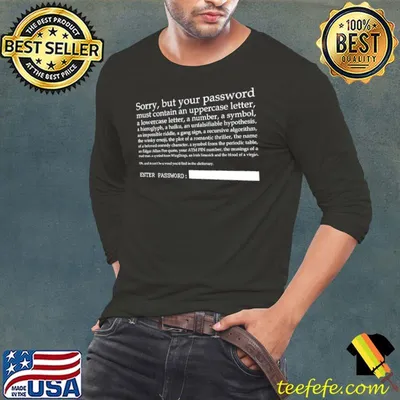 Sorry but your password must contain an uppercase letter a lowercase letter a number a symbol quote shirt