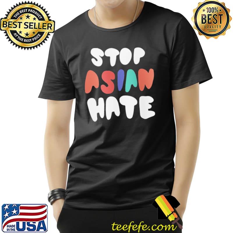 Stop Asian Hate T-Shirt Unisex Stop Asian Hate T-Shirt Unisex