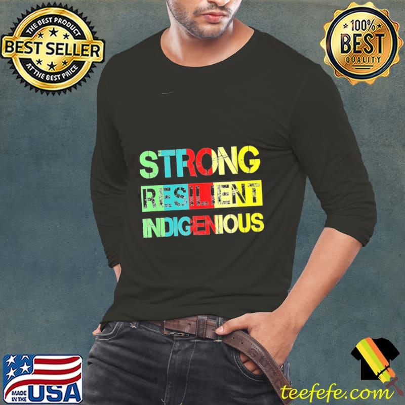 Strong Resilient Indigenous Vintage Shirt Strong Resilient Indigenous Vintage Shirt