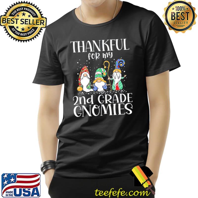 Thankful For My 2nd Grade Gnomies Thanksgiving Teacher T-Shirt Unisex Thankful For My 2nd Grade Gnomies Thanksgiving Teacher T-Shirt Unisex