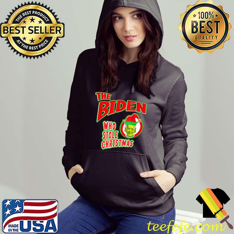 The Biden Who Stole Christmas Shirt For Xmas Patriotics T-Shirt Hoodie The Biden Who Stole Christmas Shirt For Xmas Patriotics T-Shirt Hoodie