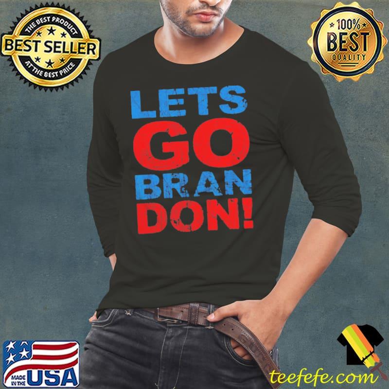 The Lets Go Brandon Funny Anti liberal Joe Biden Joke shirt