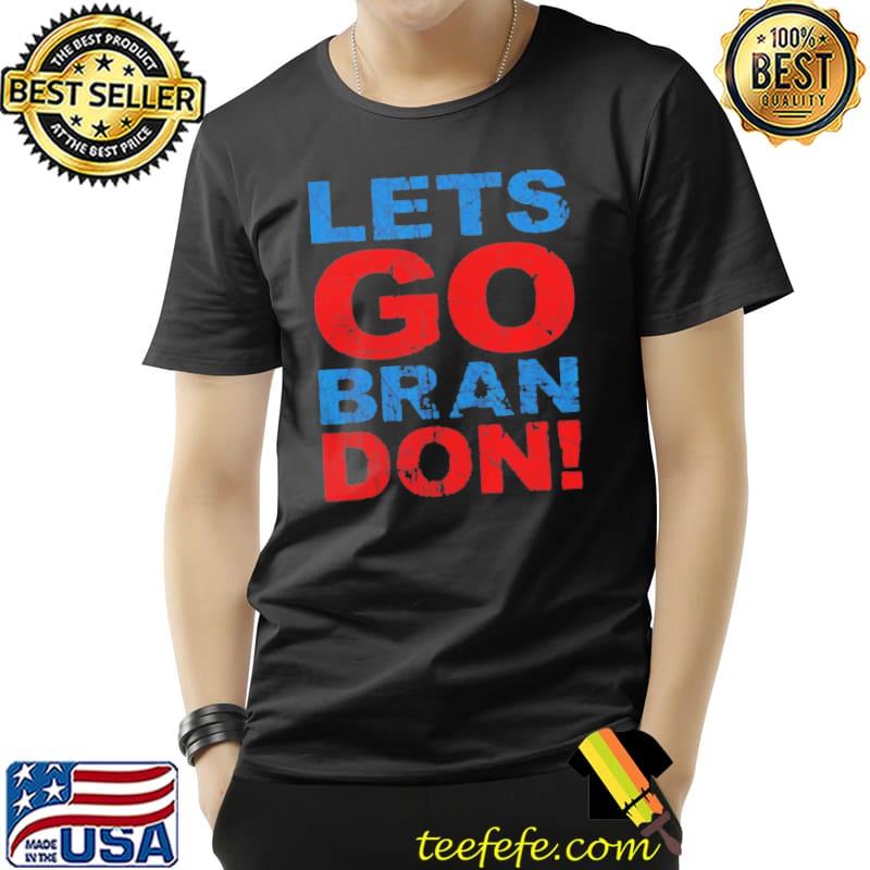 The Lets Go Brandon Funny Anti liberal Joe Biden Joke s Unisex The Lets Go Brandon Funny Anti liberal Joe Biden Joke s Unisex