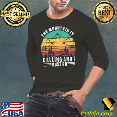 The Mountain Is Calling And I Must Go Vintage Shirt