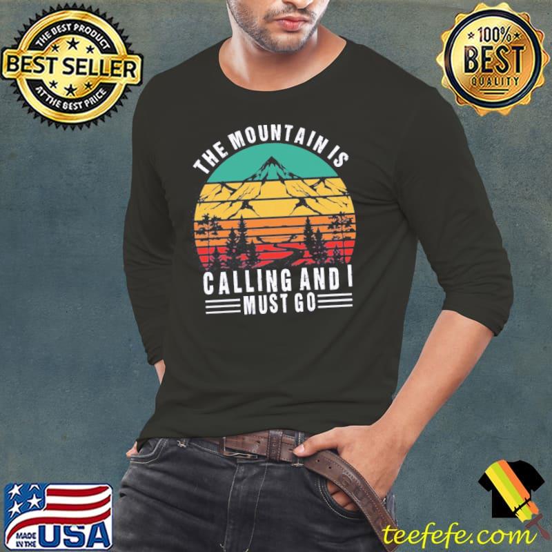 The Mountain Is Calling And I Must Go Vintage Shirt