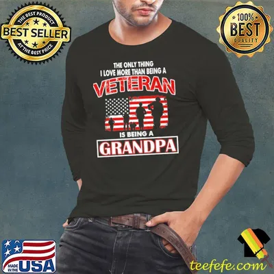 The only thing i love more than being a veteran is being a grandpa american flag shirt
