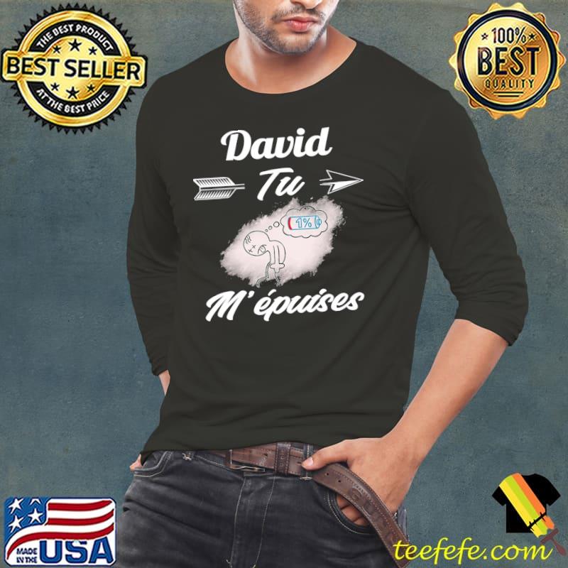 Tired David Tu M'Epuises 1% Shirt