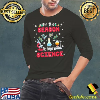 Tis The Season To Learn Science Shirt