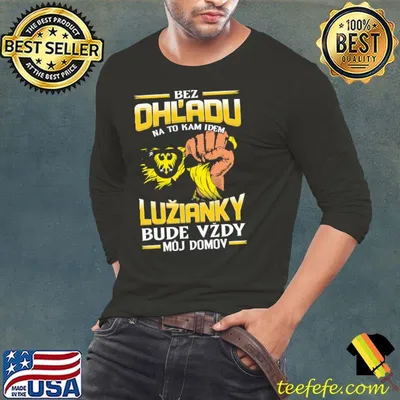 Top bez Ohladu na to kam idem LUŽIANKY bude vzdy moj domov shirt