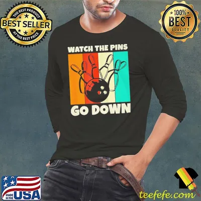 Top bowling watch the pins go down vintage shirt