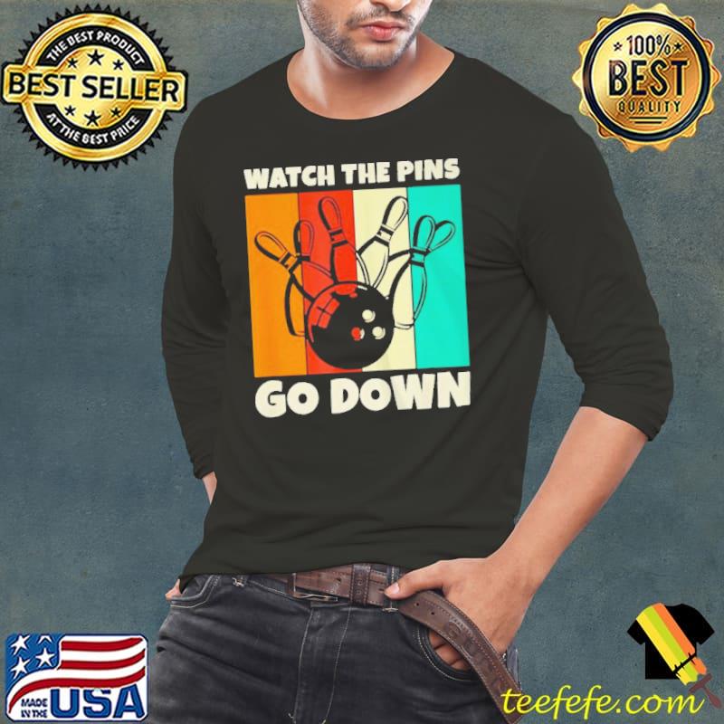 Top bowling watch the pins go down vintage shirt Top bowling watch the pins go down vintage shirt