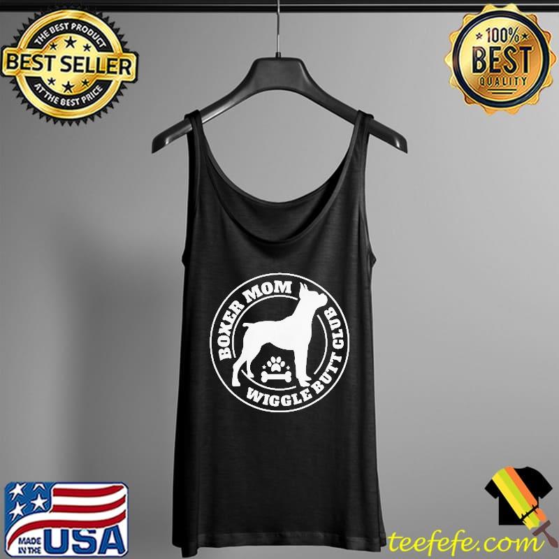 Top Boxer Mom Wiggle Butt Club Shirt Tank Top Top Boxer Mom Wiggle Butt Club Shirt Tank Top