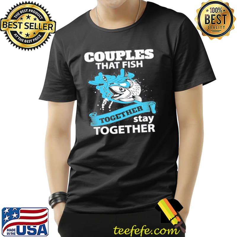 Top Fishing Couple Everyday Text Simple Retro Shirt Unisex Top Fishing Couple Everyday Text Simple Retro Shirt Unisex