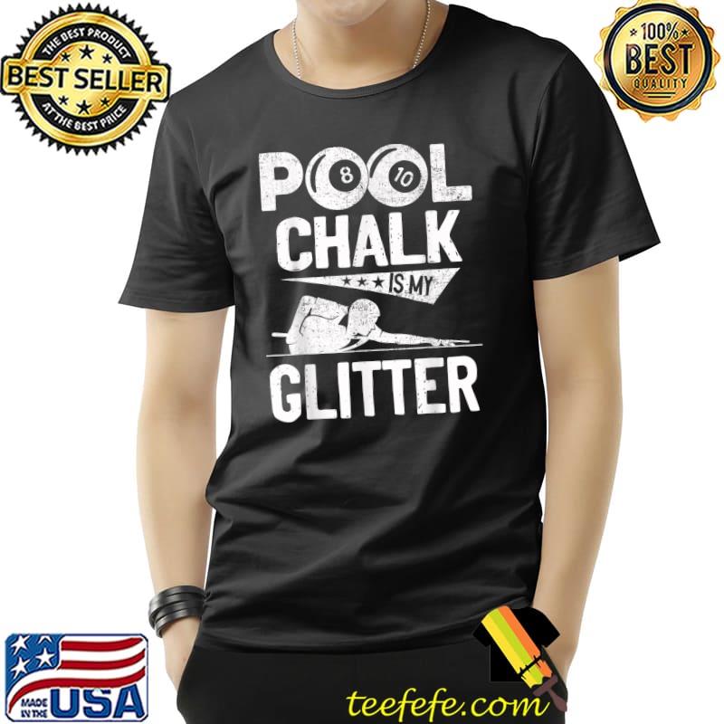 Top Funny Pool Player Gift For Men Women Billiards Cue Chalk T-Shirt Unisex Top Funny Pool Player Gift For Men Women Billiards Cue Chalk T-Shirt Unisex