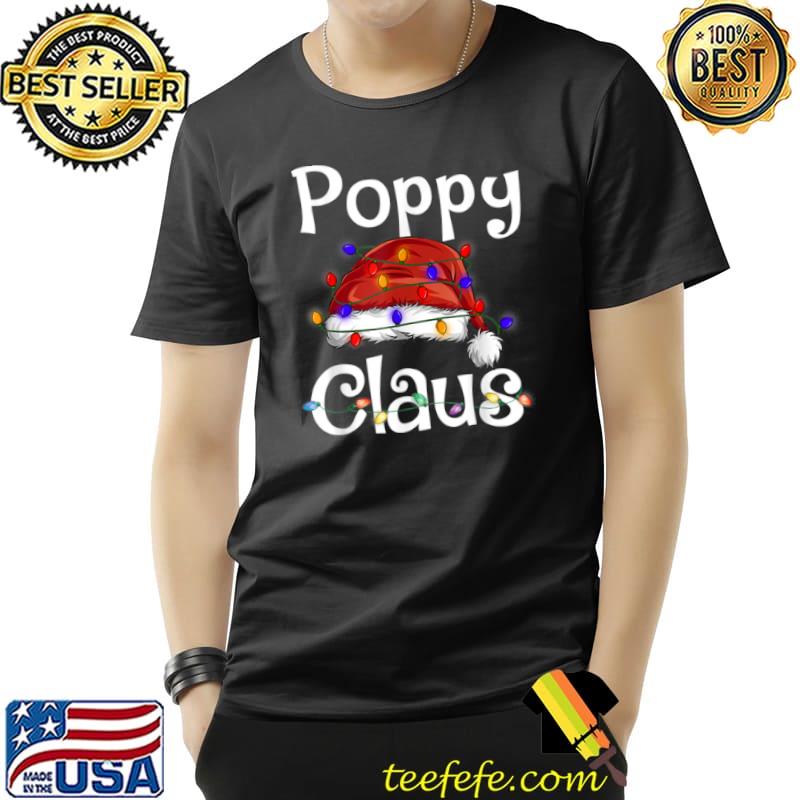 Top Funny Santa Poppy Claus Christmas Matching Family T Shirt Unisex Top Funny Santa Poppy Claus Christmas Matching Family T Shirt Unisex