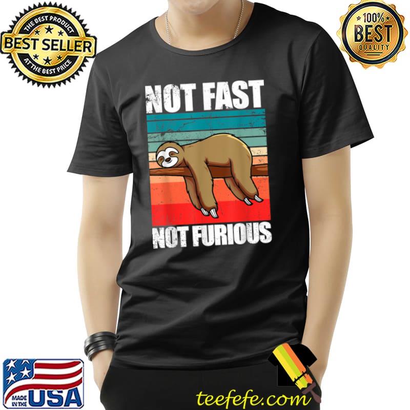 Top Funny Sloth Not Fast Not Furious Sloth Quote Cute Sloth T Shirt Unisex Top Funny Sloth Not Fast Not Furious Sloth Quote Cute Sloth T Shirt Unisex