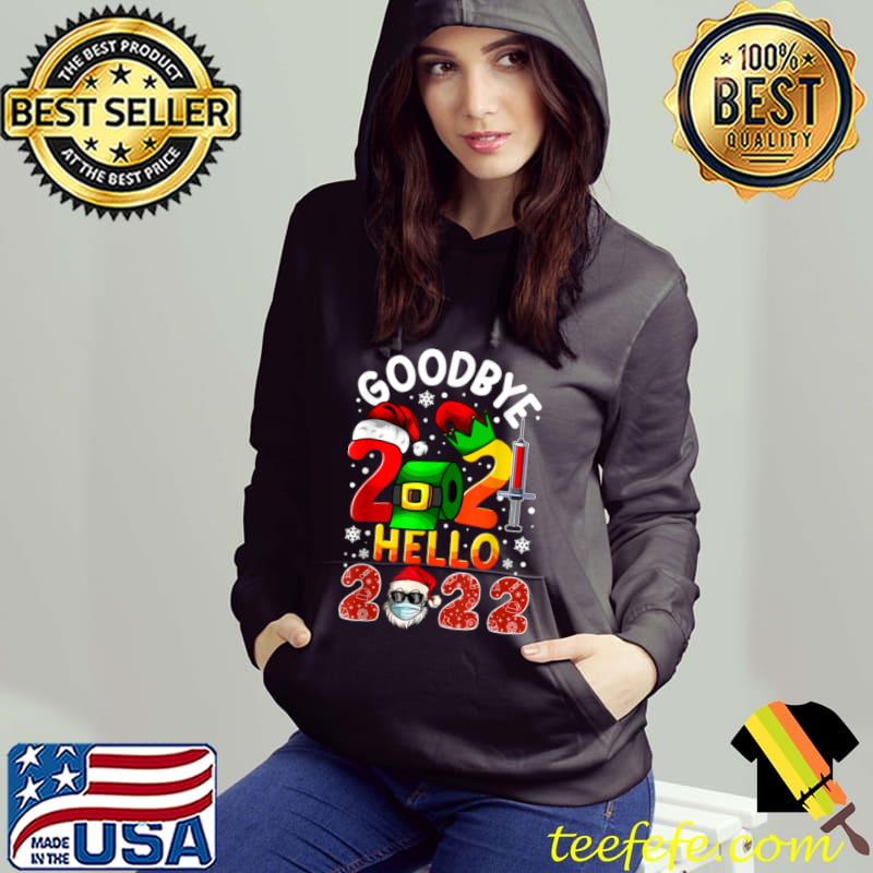 Top Goodbye 2021 Hello 2022 Happy New Year Vaccinated Xmas T Shirt