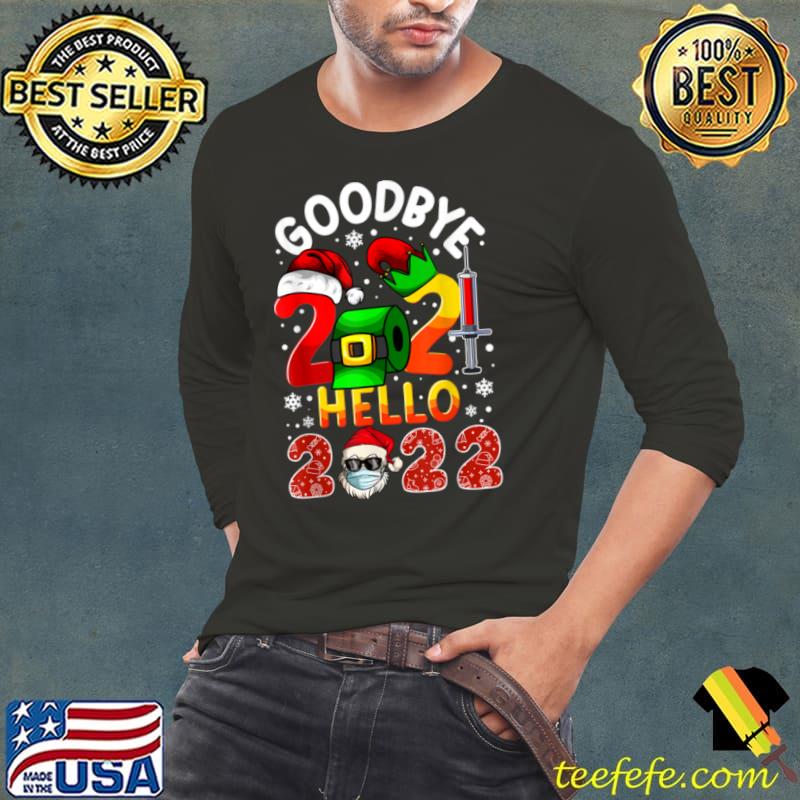 Top Goodbye 2021 Hello 2022 Happy New Year Vaccinated Xmas T Shirt Long Sleeve Tee Top Goodbye 2021 Hello 2022 Happy New Year Vaccinated Xmas T Shirt Long Sleeve Tee