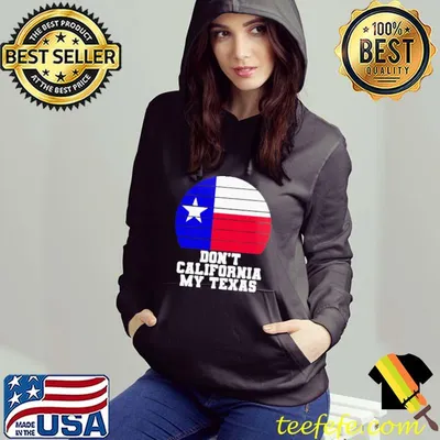 Top Happy Don’t California My Texas Star Election Shirt