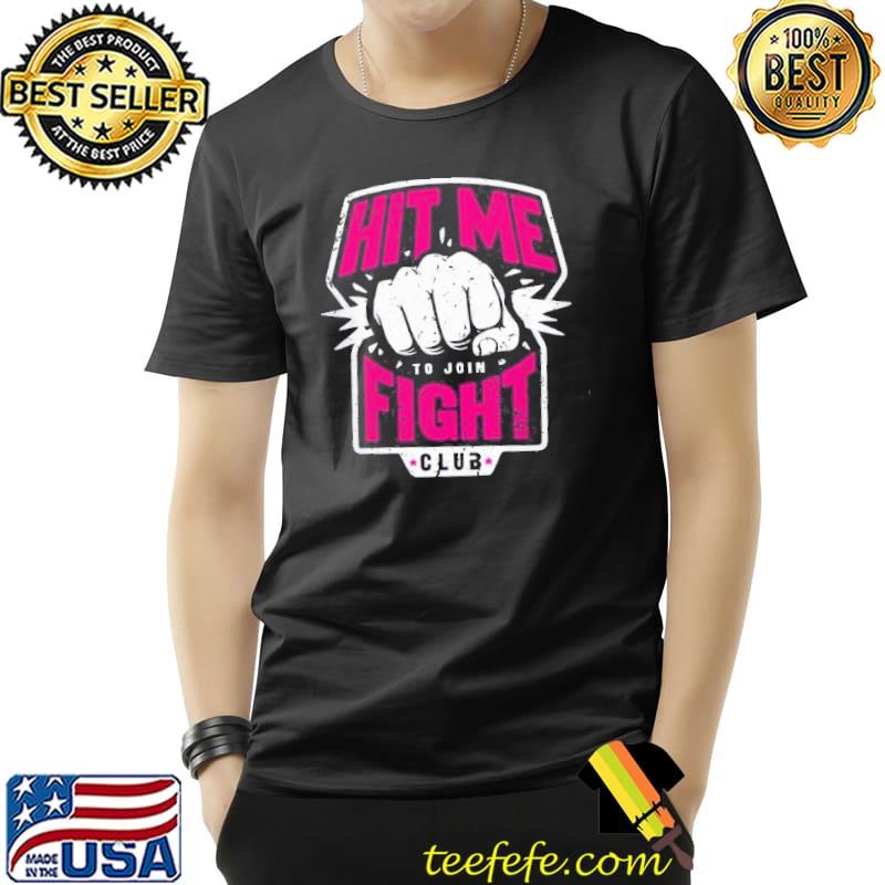 Top hit me to join fight club s Unisex Top hit me to join fight club s Unisex