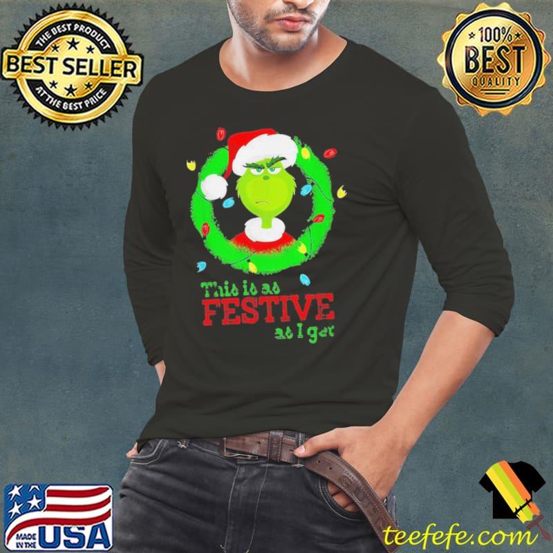 Top Hot Santa Grinch This Is As Festive As I Get Christmas Lights Shirt Long Sleeve Tee Top Hot Santa Grinch This Is As Festive As I Get Christmas Lights Shirt Long Sleeve Tee