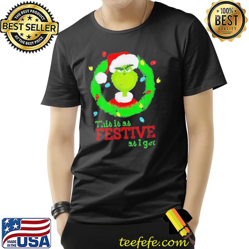 Top Hot Santa Grinch This Is As Festive As I Get Christmas Lights Shirt Unisex Top Hot Santa Grinch This Is As Festive As I Get Christmas Lights Shirt Unisex