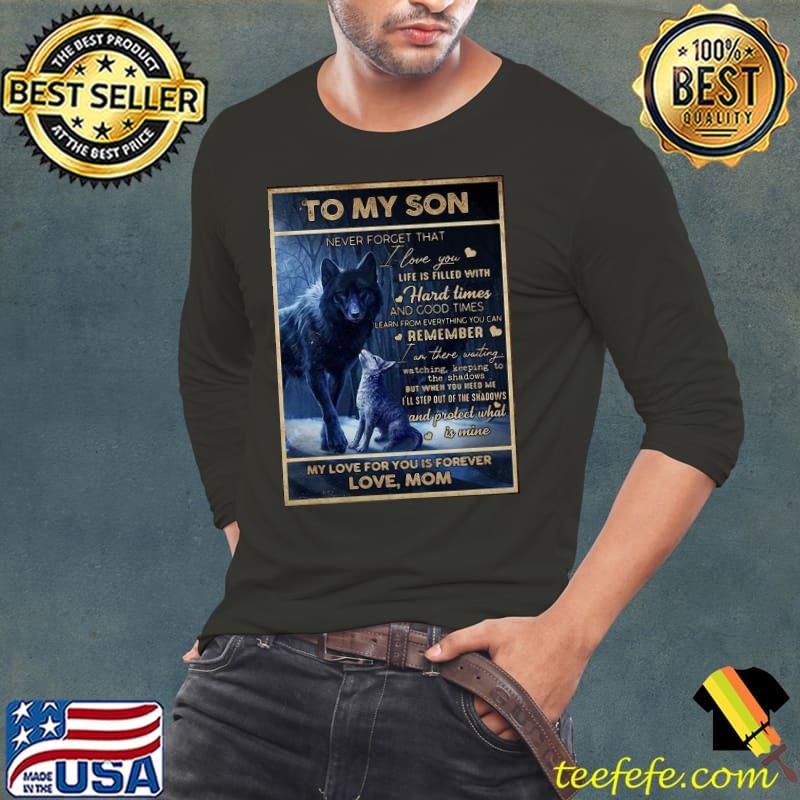 Top Hot Wolf To My Son My Love For You Is Forever Love Mom Poster Shirt Long Sleeve Tee Top Hot Wolf To My Son My Love For You Is Forever Love Mom Poster Shirt Long Sleeve Tee