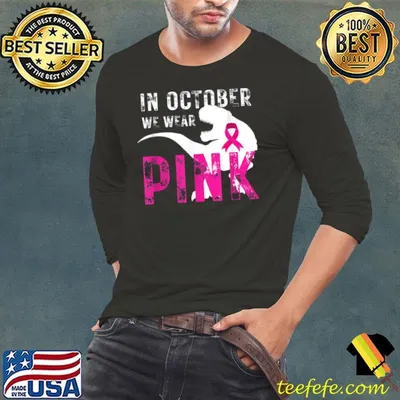Top In October We Wear Pink Breast Cancer Awareness Warrior Trex T Shirt