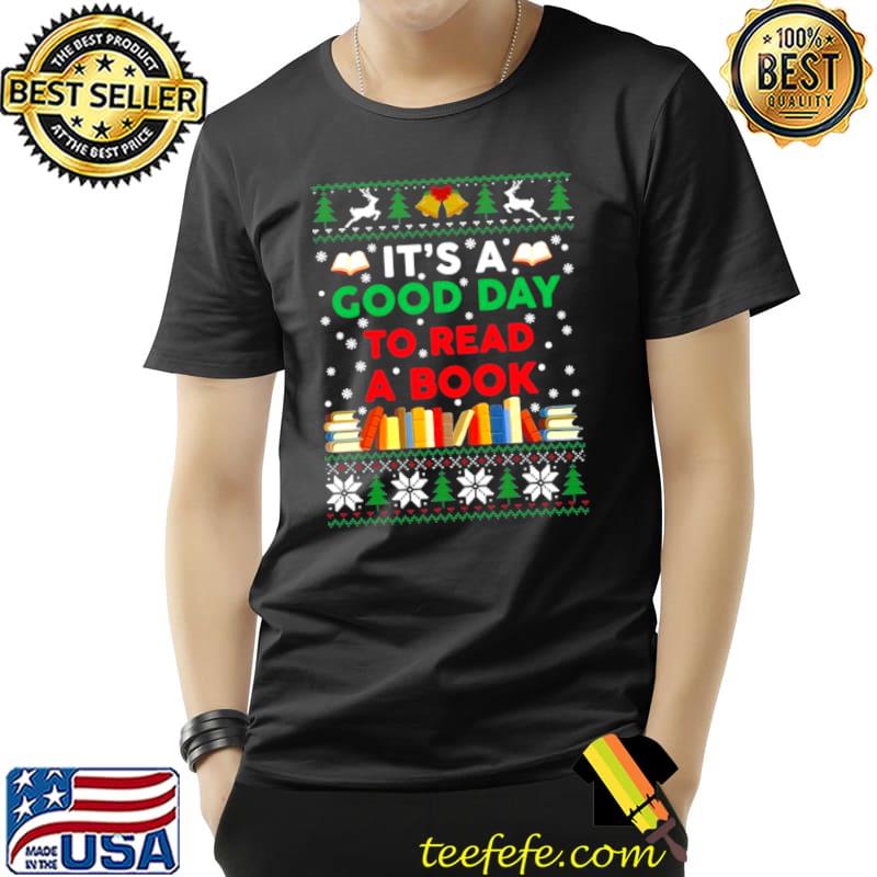 Top It’s A Good Day To Read A Book Christmas Sweater Shirt Unisex Top It’s A Good Day To Read A Book Christmas Sweater Shirt Unisex