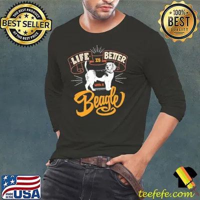 Top life is Better with a Beagle shirt