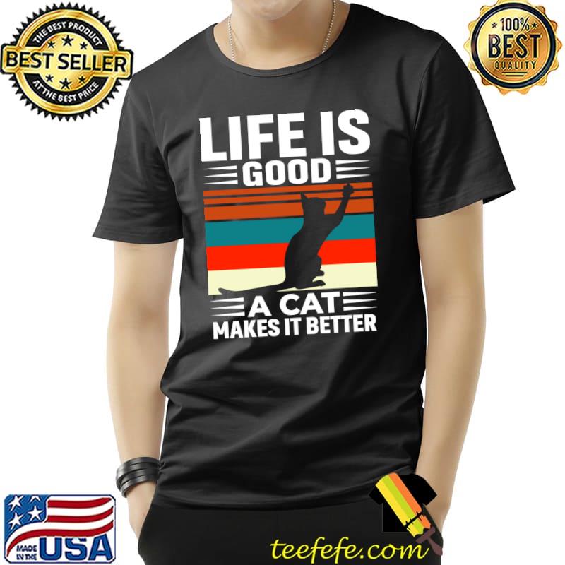 Top Life Is Good A Black Cat Makes It Better Funny Cat Lover T- Unisex Top Life Is Good A Black Cat Makes It Better Funny Cat Lover T- Unisex