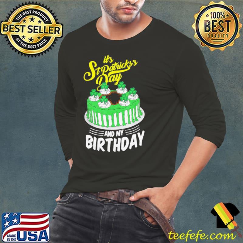 Top official Funny It’s St Patrick’s Day And My Birthday Gifts Shirt