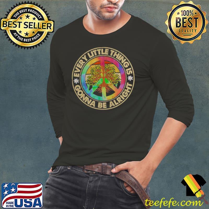 Top peace every little thing is gonna be alright shirt