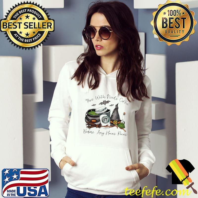 Top premium This Witch Needs Coffee Before Any Hocus Pocus StarBucks Coffee Shirt