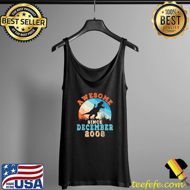 Top ride Dinosaur Birthday 13 Years Awesome Since December 2008 T-Shirt Tank Top Top ride Dinosaur Birthday 13 Years Awesome Since December 2008 T-Shirt Tank Top