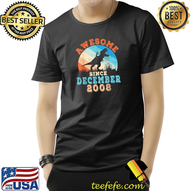 Top ride Dinosaur Birthday 13 Years Awesome Since December 2008 T-Shirt Unisex Top ride Dinosaur Birthday 13 Years Awesome Since December 2008 T-Shirt Unisex