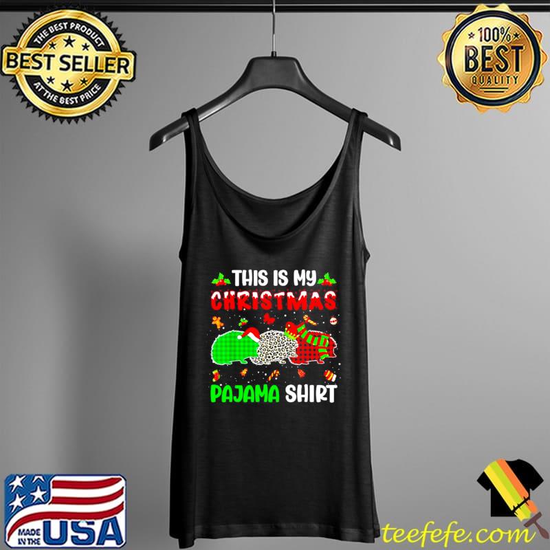 Top This Is My Christmas Pajama Hedgehog Xmas Tree Animals Sweater Shirt Tank Top Top This Is My Christmas Pajama Hedgehog Xmas Tree Animals Sweater Shirt Tank Top