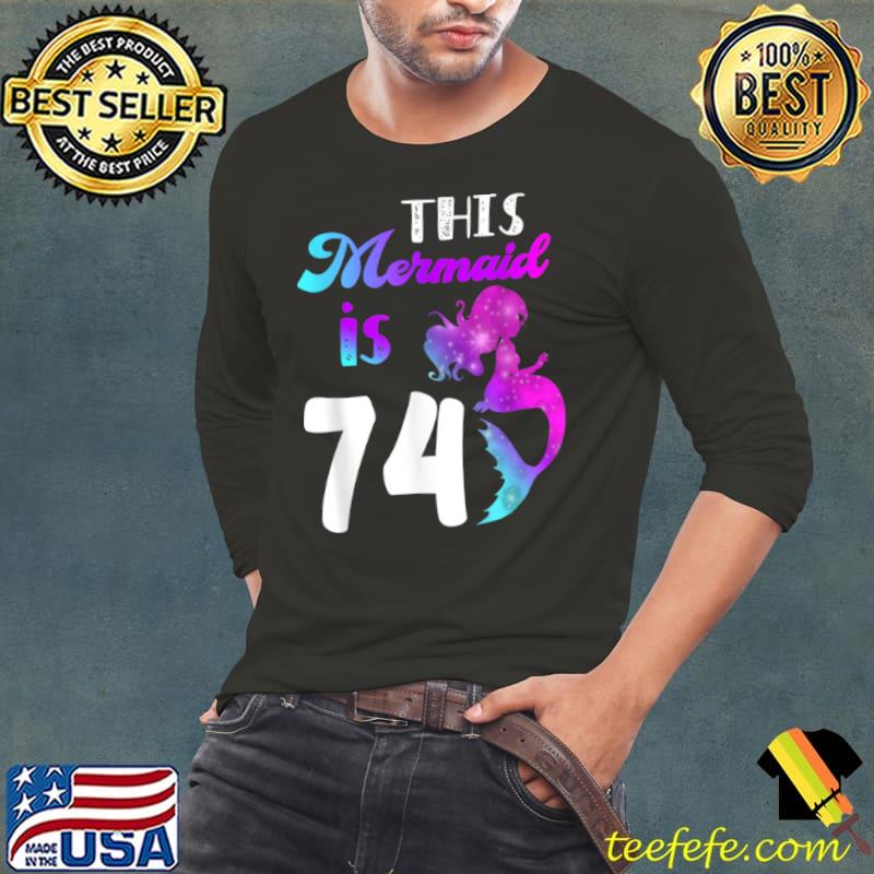 Top This Mermaid Is 74 Years 74th Birthday themed party 1948 T Shirt Long Sleeve Tee Top This Mermaid Is 74 Years 74th Birthday themed party 1948 T Shirt Long Sleeve Tee