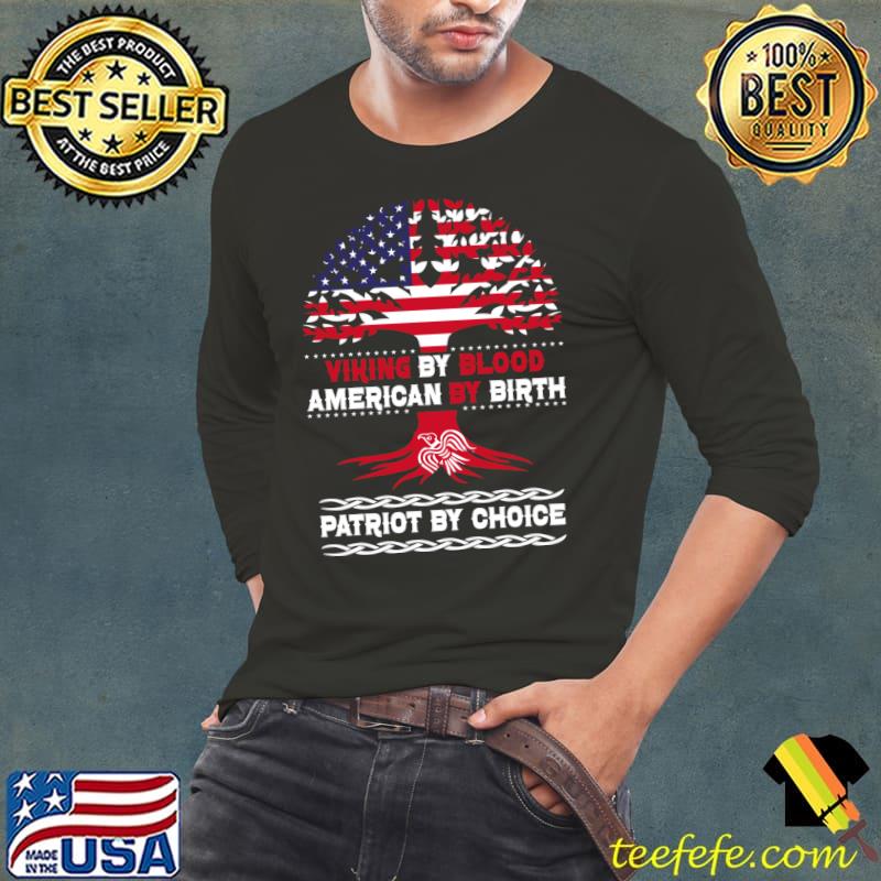 Top Viking by blood american by birth patriot by choice vikings T- Long Sleeve Tee Top Viking by blood american by birth patriot by choice vikings T- Long Sleeve Tee