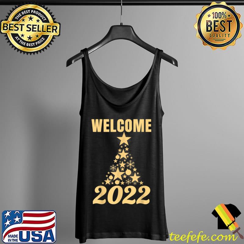 Top Welcome happy new year 2022 New Years Eve Party Supplies T Shirt Tank Top Top Welcome happy new year 2022 New Years Eve Party Supplies T Shirt Tank Top