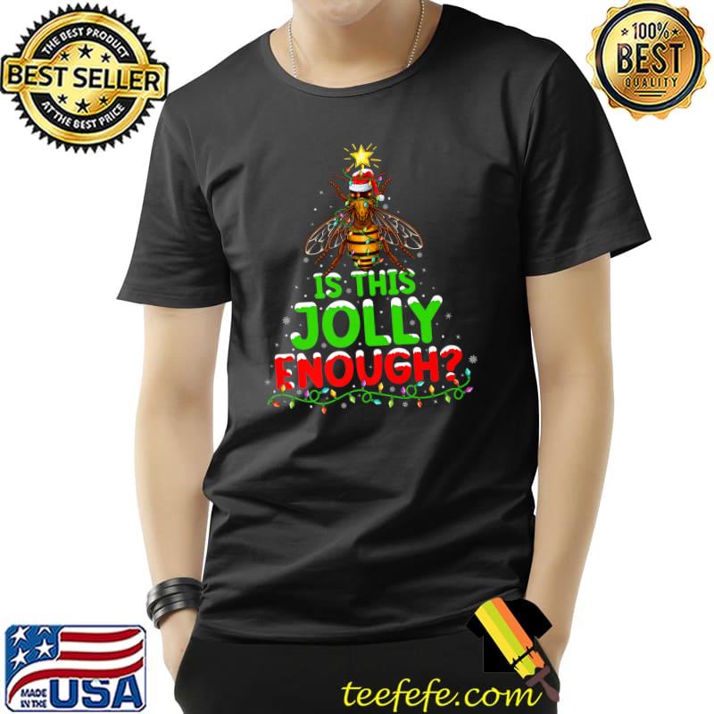 Top Xmas Lighting Is This Jolly Enough Bee Christmas Tree Premium T-Shirt Unisex Top Xmas Lighting Is This Jolly Enough Bee Christmas Tree Premium T-Shirt Unisex