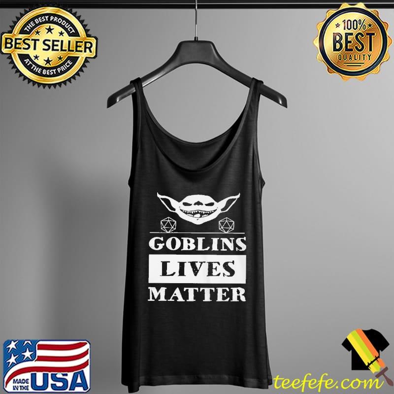 Top Yoda goblins lives matter Tank Top Top Yoda goblins lives matter Tank Top