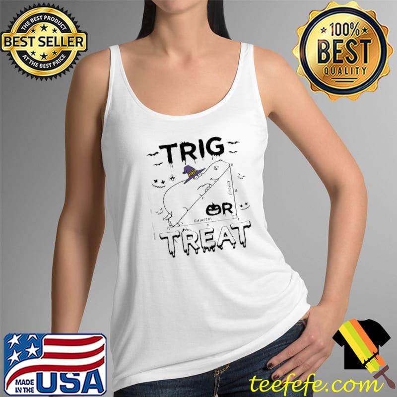 Trig Adjacent Opposite Or Treat Halloween Shirt Tank Top Trig Adjacent Opposite Or Treat Halloween Shirt Tank Top