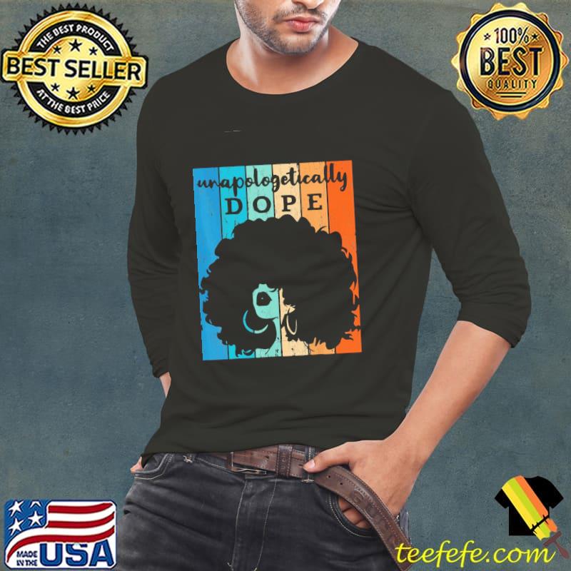 Unapologetically Dope Black Afro Vintage Shirt Unapologetically Dope Black Afro Vintage Shirt