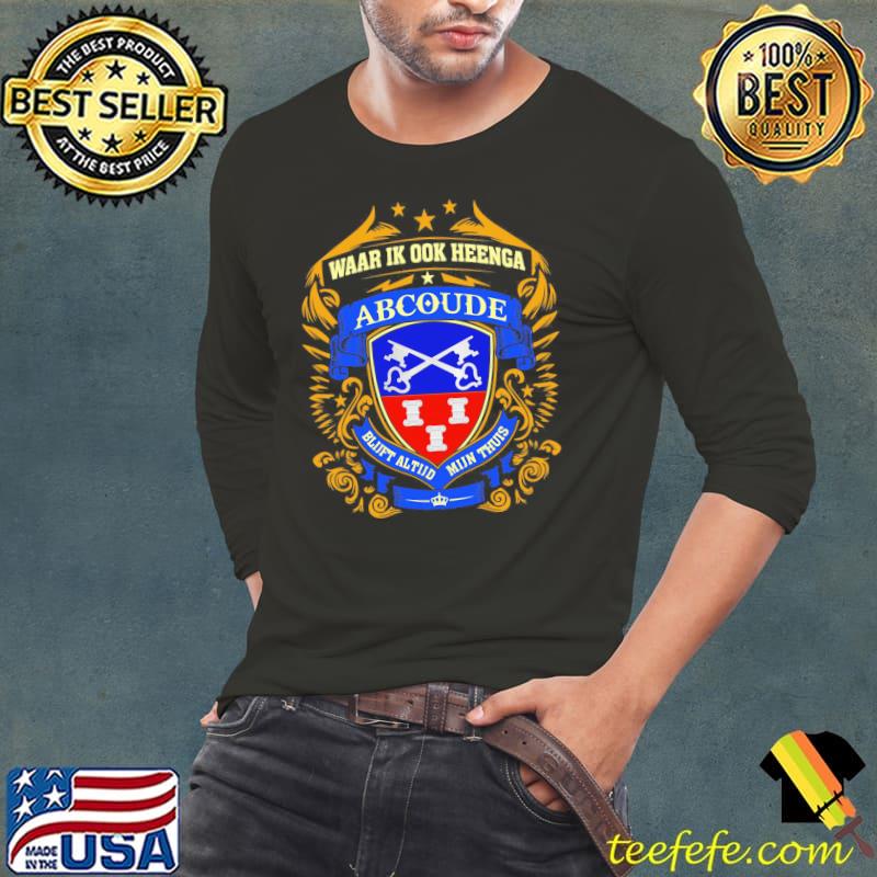 Waar Ik Ook Heenga Abcoude Blijft Altijd Mijn Thuis Shirt Long Sleeve Tee Waar Ik Ook Heenga Abcoude Blijft Altijd Mijn Thuis Shirt Long Sleeve Tee